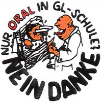 Nur oral in Gl-Schule - nein danke!